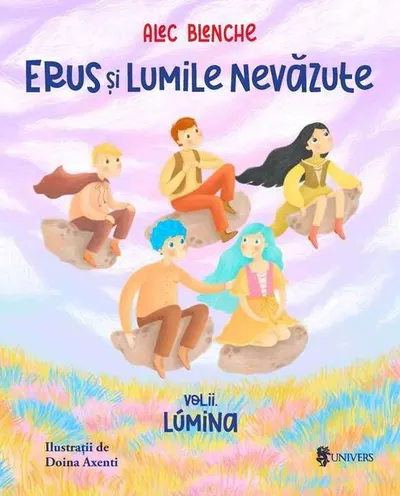 Lumina. Erus și Lumile Nevăzute (Vol. 2) - Paperback brosat - Alec Blenche