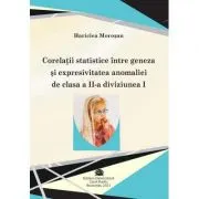 Corelatii statistice intre geneza si expresivitatea anomaliei de clasa a 2-a diviziunea 1