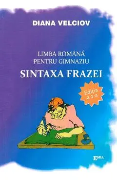 Limba romana pentru gimnaziu. Sintaxa frazei