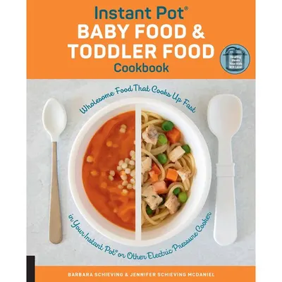 Instant Pot Baby Food and Toddler Food Cookbook
