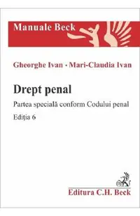 Drept penal. Partea speciala conform Codului penal Ed.6
