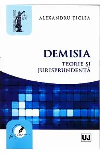 Demisia. Teorie si jurisprudenta