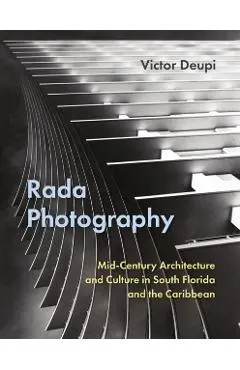 Rada Photography: Mid-Century Architecture and Culture in South Florida and the Caribbean