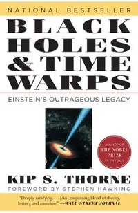 Black Holes & Time Warps: Einstein's Outrageous Legacy