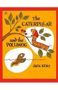 The Caterpillar and the Polliwog