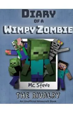 Diary of a Minecraft Wimpy Zombie Book 2: The Rivalry (Unofficial Minecraft Series)