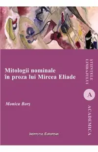 Mitologii nominale in proza lui Mircea Eliade
