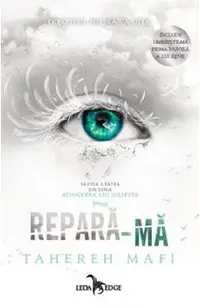 Repara-ma. Seria Atingerea lui Juliette Vol.4