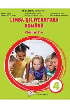 Limba si literatura romana - Clasa 4 - Manual - Adina Grigore, Elena-Adriana Spinu, Nicoleta-Sonia lonica, Cristina-Cornelia Truta, Cristina Ipate-Toma, Violeta-Marinela Dumitru