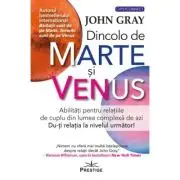 Dincolo de Marte si Venus. Abilitati pentru relatiile de cuplu din lumea complexa de azi. Du-ti relatia la nivelul urmator!