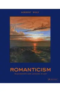 Romanticism: The Beautiful and the Sublime in Art