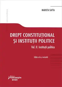 Drept constituțional și instituții politice. Vol. 2. Instituții politice - Paperback brosat - Marieta Safta