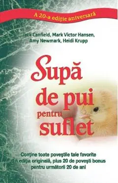 Supa de pui pentru suflet. Editie aniversara