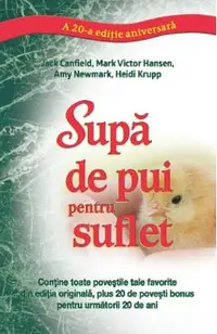 Supa de pui pentru suflet. Editie aniversara