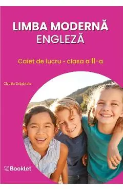 Limba moderna engleza - Clasa 2 - Caiet de lucru
