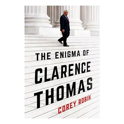 The Enigma of Clarence Thomas