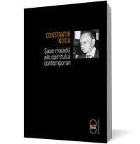 Şase maladii ale spiritului contemporan (pdf)