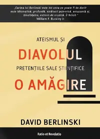 Diavolul și amăgirile sale. Ateismul și pretențiile sale științifice