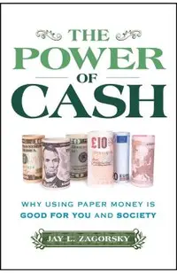 The Power of Cash: Why Using Paper Money Is Good for You and Society