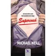 Supercoach. 10 secrete care iti transforma viata