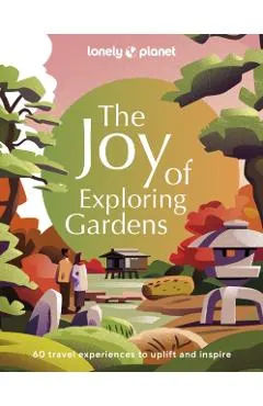 Lonely Planet the Joy of Exploring Gardens 1