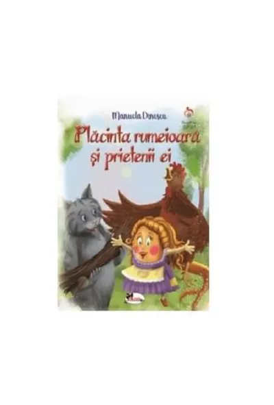 Plăcintă rumeioară și prietenii ei - Paperback brosat - Manuela Dinescu