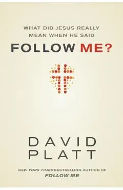 What Did Jesus Really Mean When He Said Follow Me?