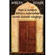 Nopti la Serampore. Secretul doctorului Honigberger. Biblioteca Maharajahului