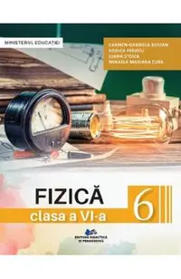 Fizica - Clasa 6 - Manual - Carmen Gabriela Bostan, Rodica Perjoiu, Ioana Stoica, Mihaela Mariana Tura