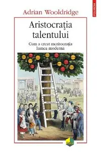 eBook Aristocratia talentului. Cum a creat meritocratia lumea moderna