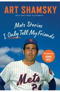 Mets Stories I Only Tell My Friends