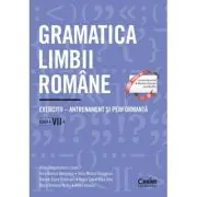 Gramatica limbii romane. Exercitii - antrenament si performanta. Clasa a 7-a