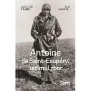Antoine de Saint-Exupery - ultimul zbor