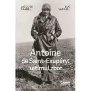 Antoine de Saint-Exupery - ultimul zbor