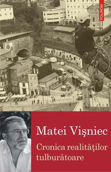 Cronica realităţilor tulburătoare - Paperback brosat - Matei Vişniec