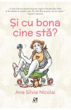 Si cu bona cine sta?