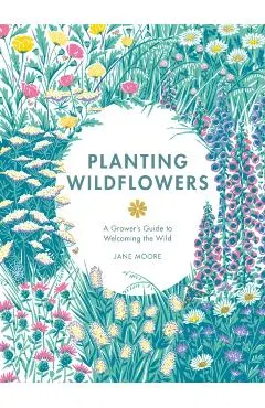 Planting Wildflowers: A Grower's Guide