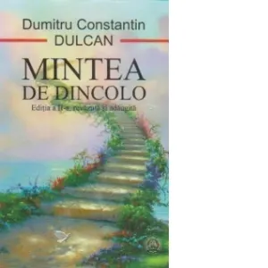 Mintea de dincolo. Editia a II-a, revazuta si adaugita