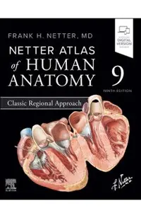 Netter Atlas of Human Anatomy: Classic Regional Approach