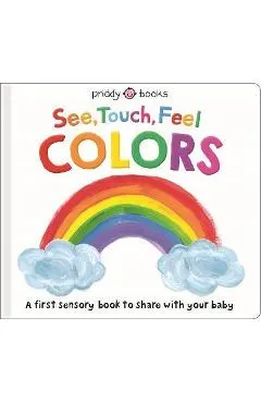 See, Touch, Feel: Colors