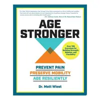 Age Stronger Prevent Pain. Preserve Mobility. Age Resiliently