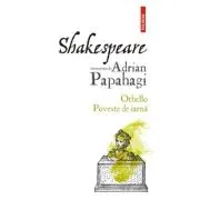 Shakespeare interpretat de Adrian Papahagi. Othello - Poveste de iarna