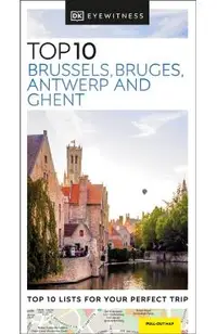 DK Eyewitness Top 10 Brussels, Bruges, Antwerp and Ghent