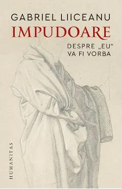 Impudoare. Despre ''eu'' va fi vorba