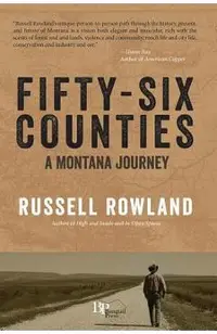 Fifty-Six Counties: A Montana Journey