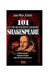 101 lucruri inedite despre Shakespeare - Paperback brosat - Al Davis, Janet Ware