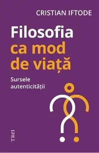 eBook Filosofia ca mod de viata. Sursele autenticitatii