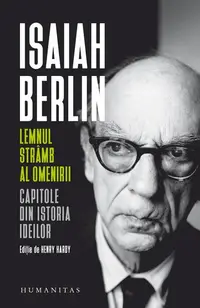 Lemnul strâmb al omenirii - Paperback - Isaiah Berlin