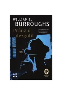 Prânzul dezgolit - Paperback brosat - William S. Burroughs