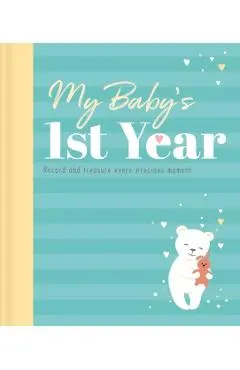 My Baby's 1st Year: Memory Book and Journal